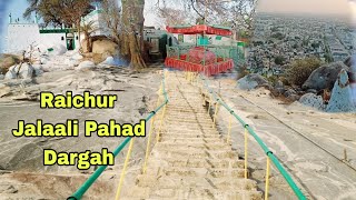 Raichur Jalaali Pahad Dargah | رائچور جالاالی پہاڑ درگاہ | Pahadon Ke Upper Hai Dargah Sharif