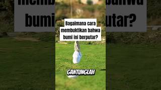 Bagaimana cara membuktikan bahwa bumi berputar?#shortsviral #Nedy008