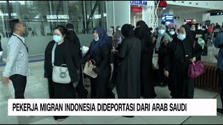 Pekerja Migran Indonesia Dideportasi Dari Arab Saudi