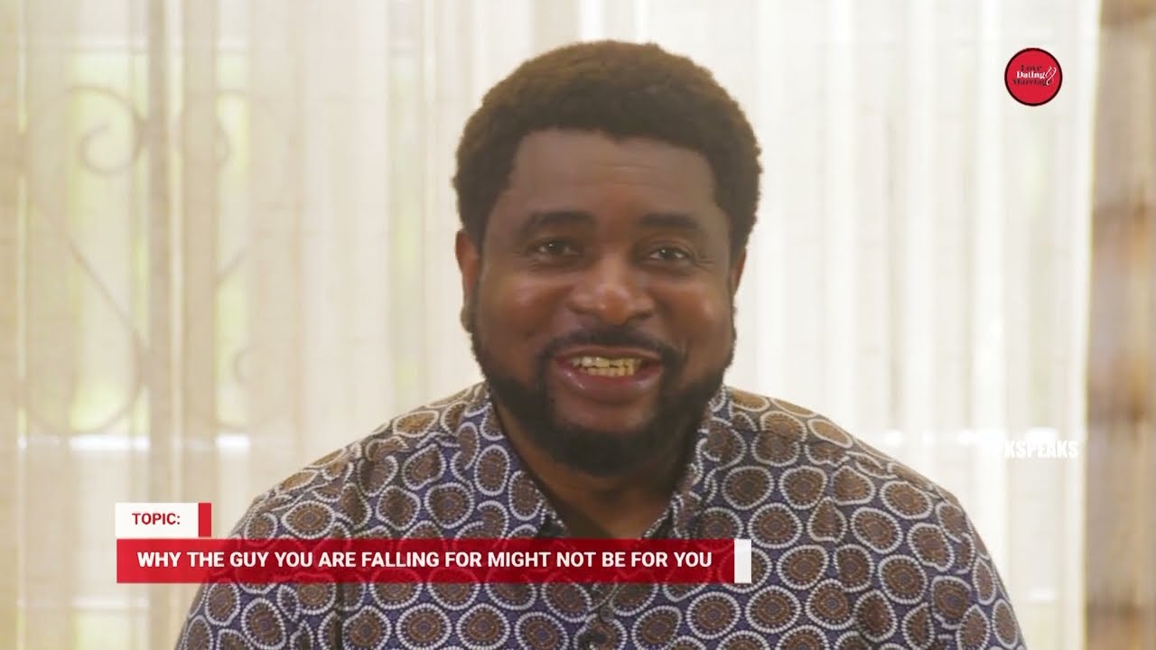 5 Tough Reasons He Is Not For You Kingsley Okonkwo Ldm With Pk