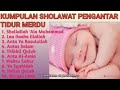 lagu sholawat pengantar tidur untuk bayi