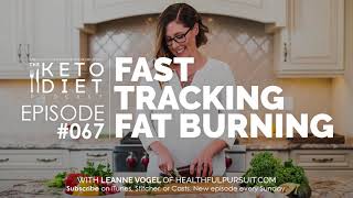 Fast Tracking Fat Burning | The Keto Diet Podcast Ep 067 with Justin Mares