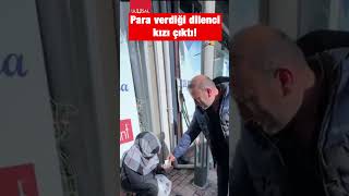 Dilenci diye para verdiği kişi kızı çıkan adam sosyal medyada gündem oldu #shorts #keşfet