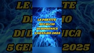 LE PARTITE DI DOMENICA 5 GENNAIO 2025 - GIORNATA 19 DEL CAMPIONATO DI SERIE A ANNO 2024 2025 #lvs