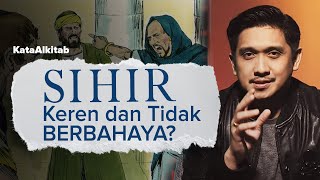 #KataAlkitab REBORN - SIHIR KEREN DAN TIDAK BERBAHAYA?