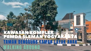 WALKING AROUND‼️KAWASAN KOMPLEK PEMDA SLEMAN YOGYAKARTA - TAMAN DENGGUNG TAMAN LAYAK ANAK #rwalk