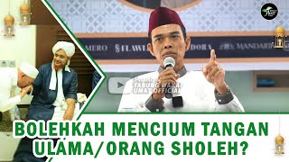 BOLEHKAH MENCIUM TANGAN ULAMA/ORANG SHOLEH ? - PROF.DR. ABDUL SOMAD, Lc.,D.E.S.A.,Ph.D