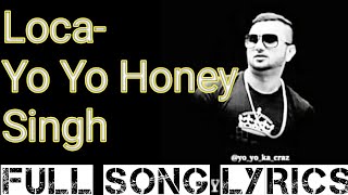 Yo Yo Honey Singh : LOCA (Lyrical Video) | Bhushan Kumar | New Song 2020 | Indian Music Lyrics