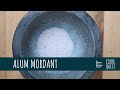 HOW TO USE ALUM TO MORDANT TEXTILE FOR NATURAL DYE | ORGANIC COLOR | COTTON LINEN HEMP SILK WOOL