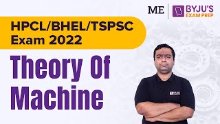 Theory of Machines | Mechanical Engineering (ME) | HPCL / BHEL / TSPSC 2022 Exam Preparation