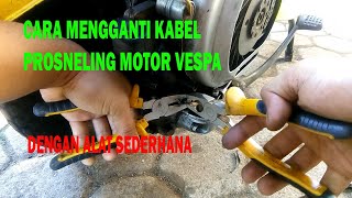 Tutorial atau Cara mengganti kabel porseneling atau kabel gigi motor vespa