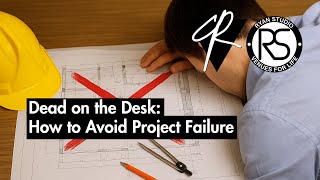 Dead on the Desk: How to Avoid Project Failure