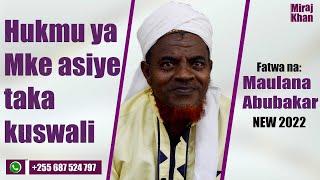 FATWA YA MKE AU MUME ASIYETAKA KUSWALI: MAULANA ABUBAKAR