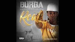 Burga Part Of The Game - R.E.A.L - Realize Everybody Ain't Loyal [Official Audio]