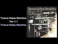 Trance Noise Machine / Trance Noise Machine Ver.1.1 & 和男 & 電気あんま