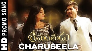 Charuseela Promo Video Song - Srimanthudu Songs - Mahesh Babu, Shruti Haasan