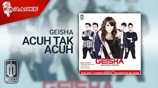 Geisha - Acuh Tak Acuh (Official Karaoke Video)