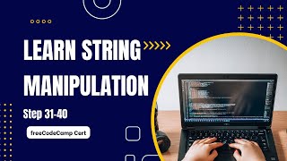 Learn String Manipulation | Scientific Computing with Python | freeCodeCamp Cert (Steps 31-40)