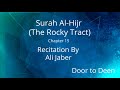 Surah Al-Hijr (The Rocky Tract) Ali Jaber  Quran Recitation