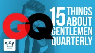 15 Things You Didn't Know About GQ