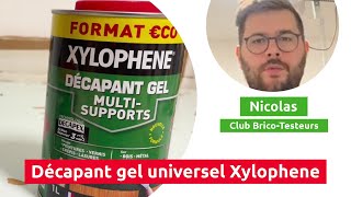 Décapant gel universel XYLOPHENE - Déballage et avis d'un Brico-Testeur