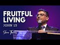 Fruitful Living | John 15 | City Harvest AG Church | Shine Thomas