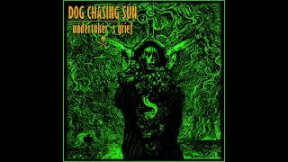 Dog Chasing Sun - Undertaker`s Grief (Single 2022)