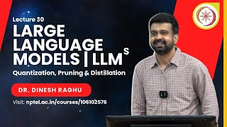 Lec 30 | Quantization, Pruning & Distillation