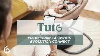 Tuto balancelle Babymoov Swoon Evolution Connect - Entretien