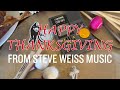 Happy Thanksgiving From Steve Weiss Music