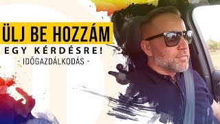 Ülj be hozzám egy kérdésre - Időgazdálkodás