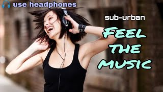 Feel the music-sub urban remix-🎧 must use headphones.