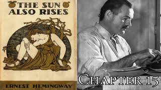 The Sun Also Rises Audiobook Chapter 15 - Ernest Hemingway (1926)