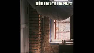 Thành Luke \u0026 The Luka Project - An (Audio)