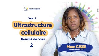 Cours - Première L2 - SVT : Résumé de cours sur l'ultrastructure cellulaire / Suite / Mme Cissé