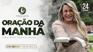 ORAÇÃO DA MANHÃ | 24 DEZ 2024 |  @VirginiaArruda