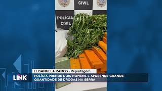 Polícia prende dois homens e apreende grande quantidade de drogas na Serra