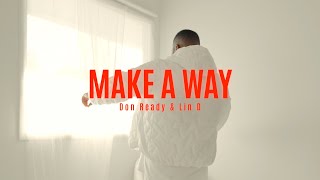 LIN D & Don Ready | Make A Way (Official Visualizer)