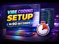 Vibe Coding Set Up in 90 Seconds (VS Code + AI)