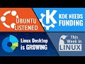 Ubuntu making BIG changes, KDE needs donations, Linux Continues to Grow & more Linux news