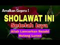 Sholawat Syajarotunnuqud Allah Lunasi Hutang