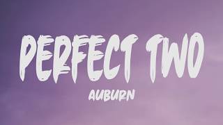 Auburn - Perfect Two (Lyrics)