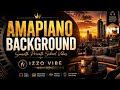 Amapiano Background Music N*1 | Smooth Private School Vibes | Original Izzo Vibe Mix | 2026