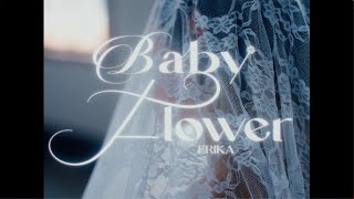 ERIKA🌸 - Baby Flower (Official Music Video)