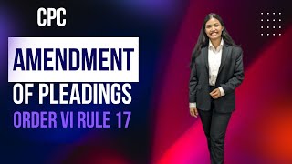 AMENDMENTS OF PLEADINGS | ORDER VI RULE 17,18 | CPC