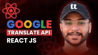 How to Use Google Translate API in React JS