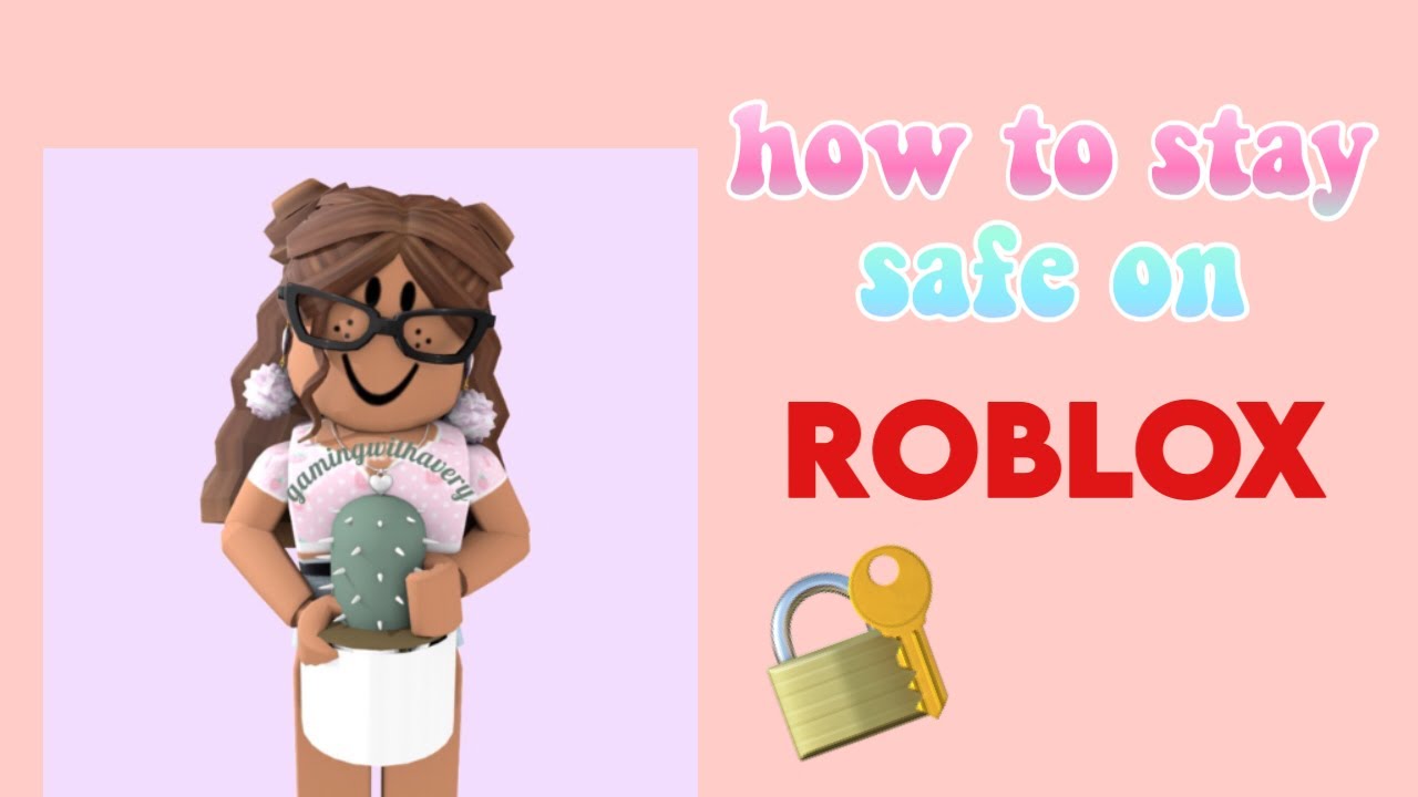 How To Stay SAFE On ROBLOX ~ Gamingwithavery - YouTube