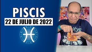 PISCIS | Horóscopo de hoy 22 de Julio 2022 | Y decides ser feliz piscis