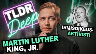 Martin Luther King, Jr. - TLDRDEEP