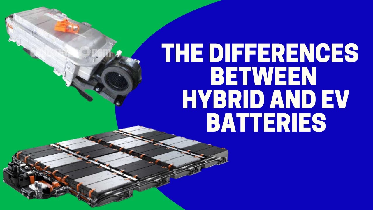 The Differences Between Hybrid And EV Batteries - YouTube